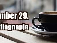 Szeptember 29. - A kávé világnapja Szeptember 29. - A kávé világnapja